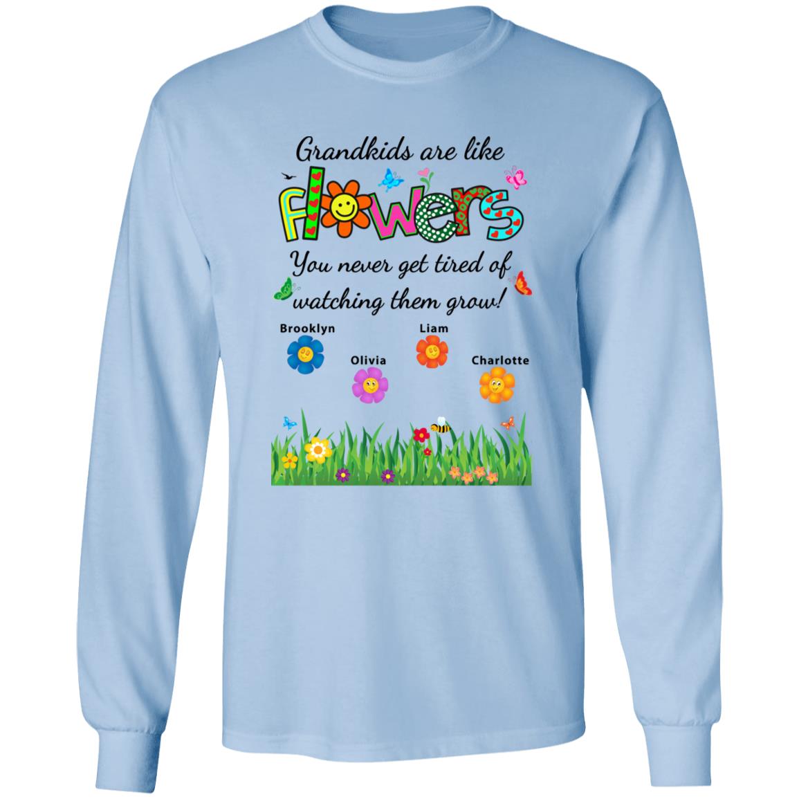 Grandkids are like flowers - T-shirt, V-Neck, Sweatshirt, Hoodie