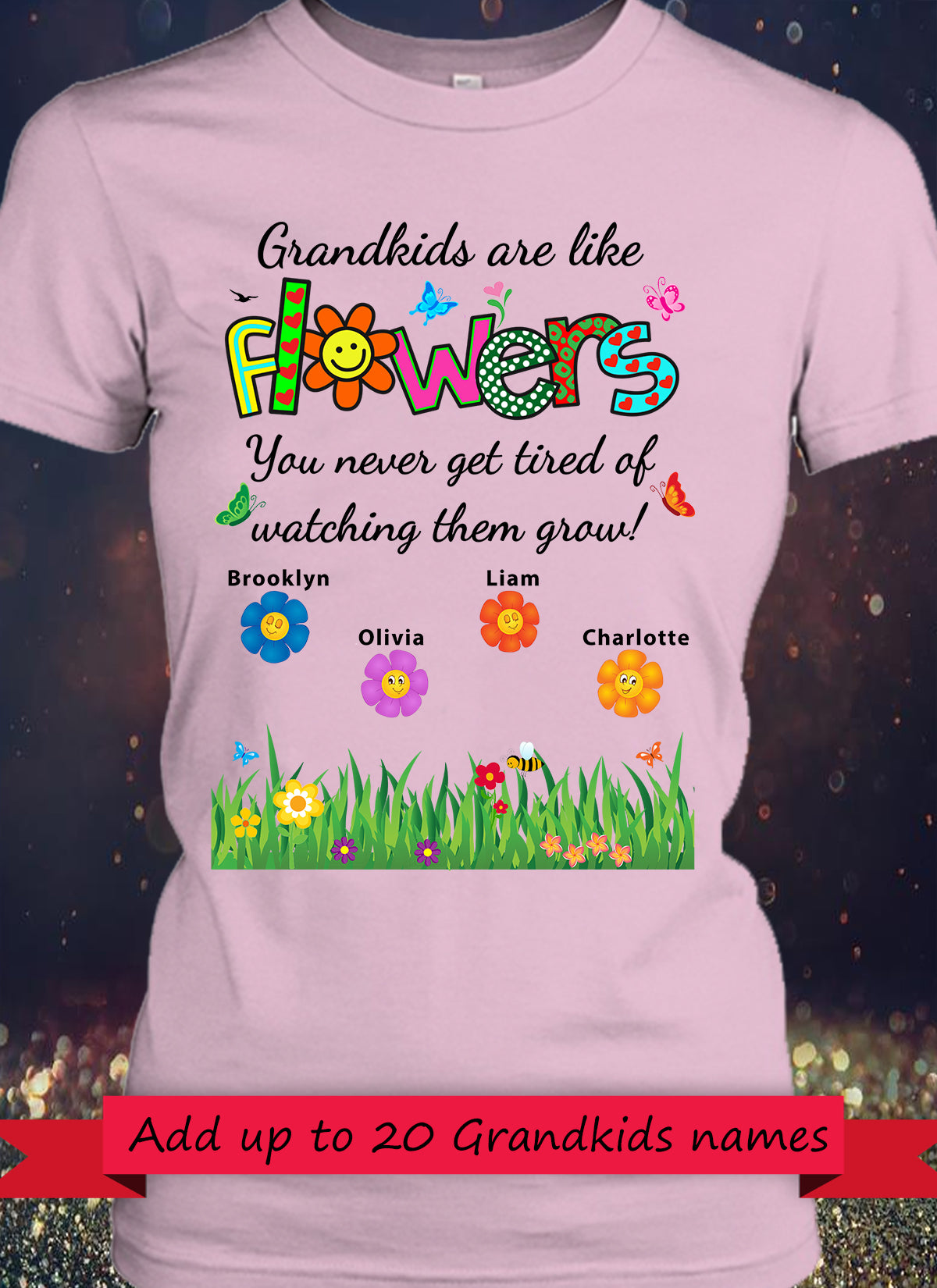 Grandkids are like flowers - T-shirt, V-Neck, Sweatshirt, Hoodie