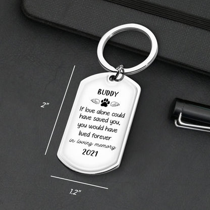 If Love Alone Could Have Saved You - You Would Have Lived Forever - Personalized Keychain