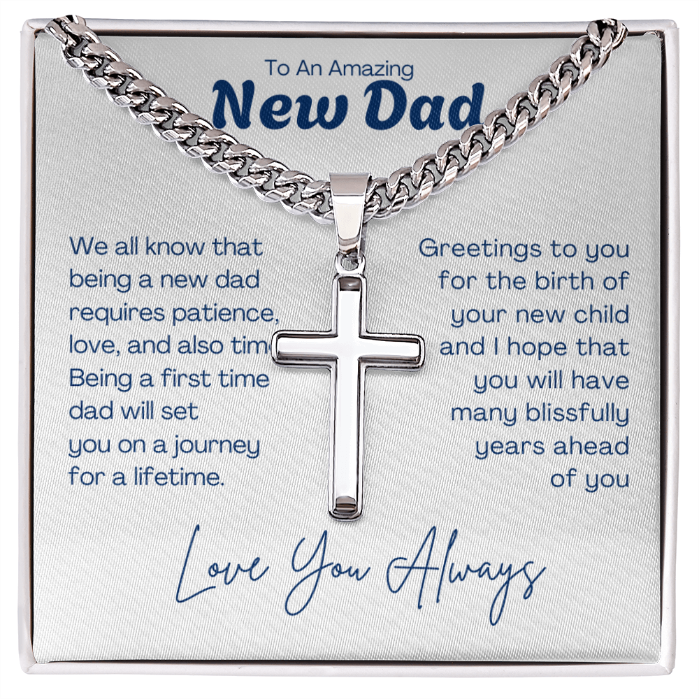 To My Amazing New Dad - Cuban Chain with Artisan Cross Necklace For Father. Gift for new Dad, Father's day gift