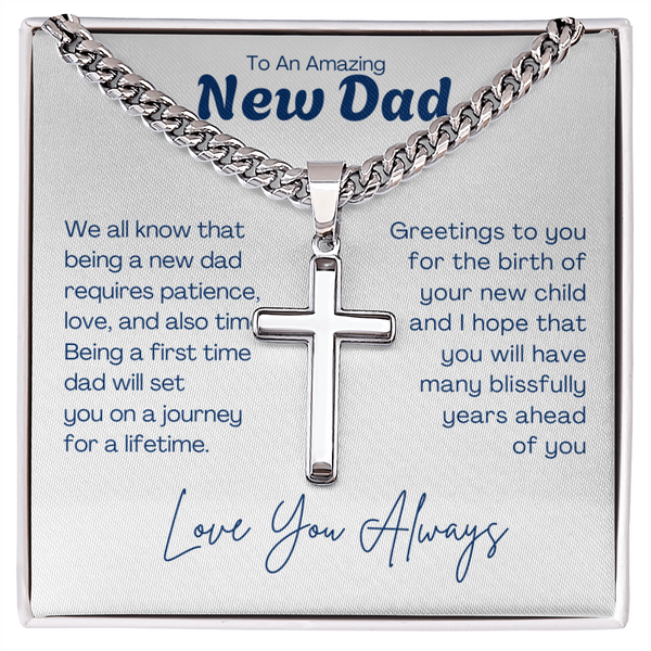 To My Amazing New Dad - Cuban Chain with Artisan Cross Necklace For Father. Gift for new Dad, Father's day gift