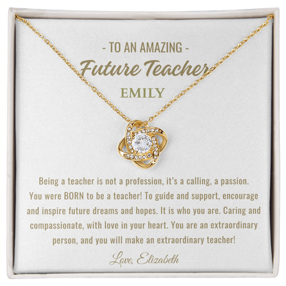 Being a teacher Love Knot Necklace Teaching Degree - Mother Daughter Gift, Daughter Graduation Gift, High School, College Graduate