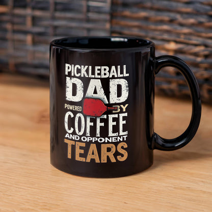 Pickleball Dad Powered by Coffee And Opponent Tears - 11 & 15 oz Black Mugs