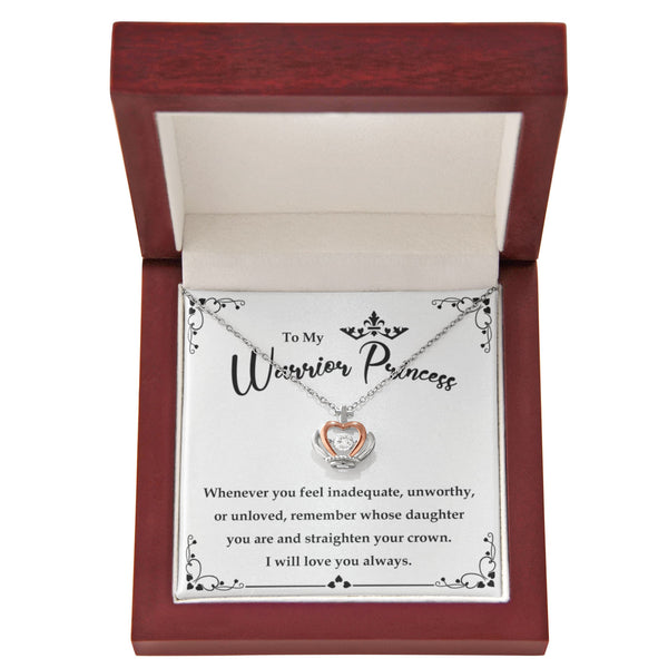 Straighten Your Crown - To My Warrior Princess - Crown Pendant Necklace