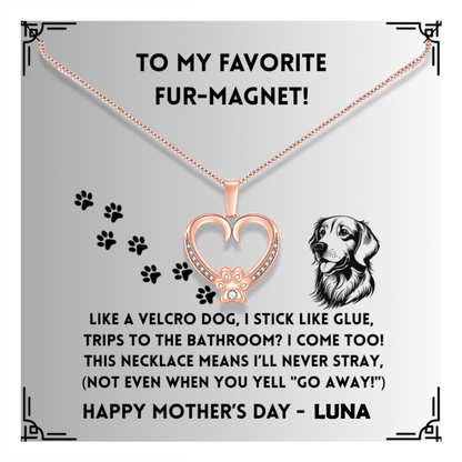 Like A Velcro Dog -  Paw Heart Pendant