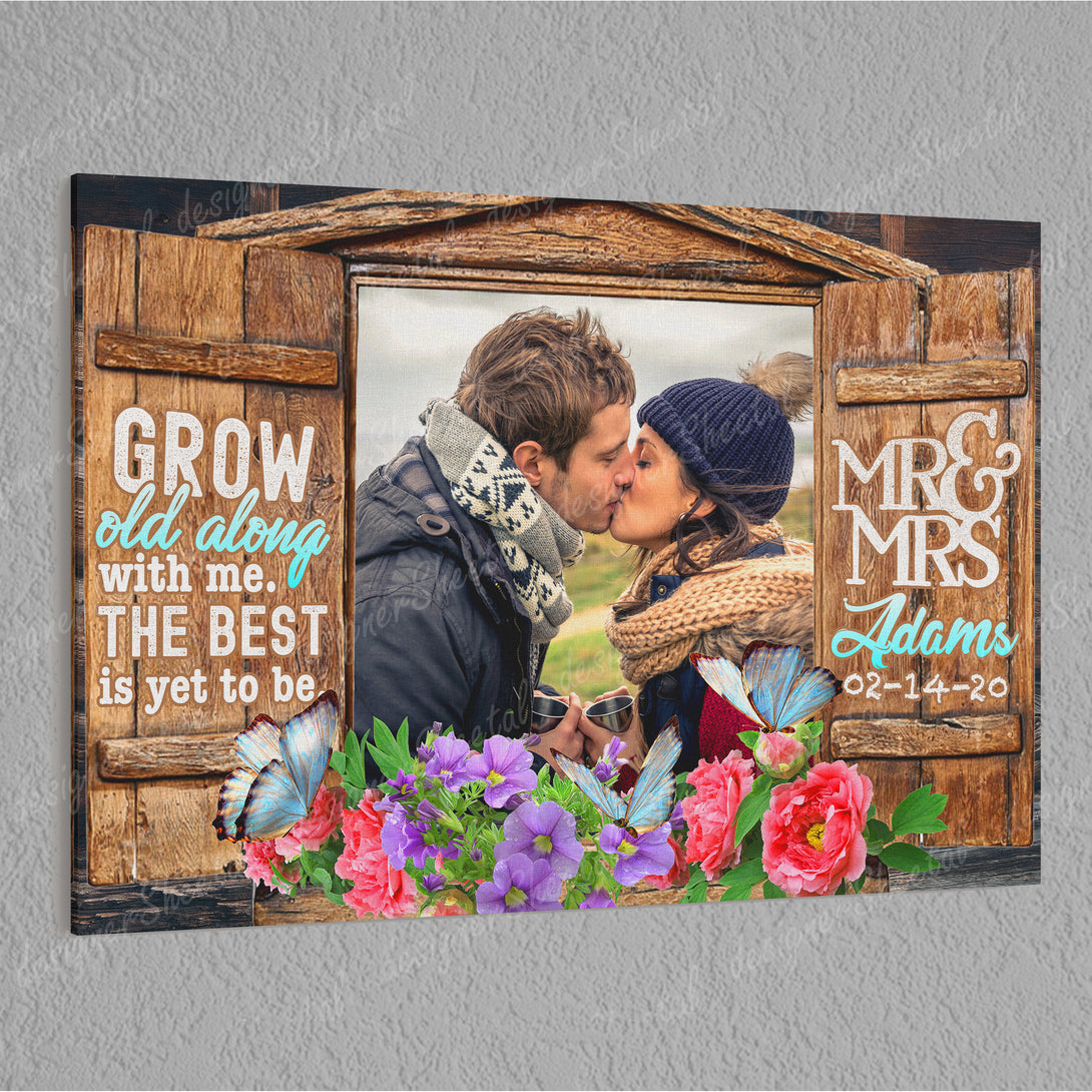 Grow Old Along With Me Canvas Print | Personalized Framed Canvas Art (NO PREVIEW) - Touch Of Divine