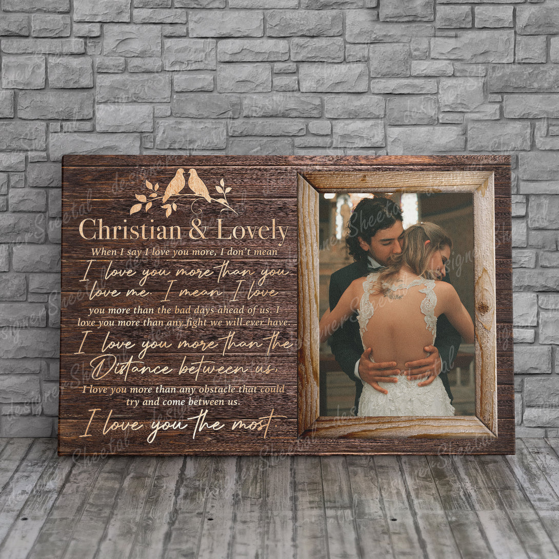 When I Say I Love You More Canvas Print | Personalized Framed Canvas Art (NO PREVIEW) - Touch Of Divine