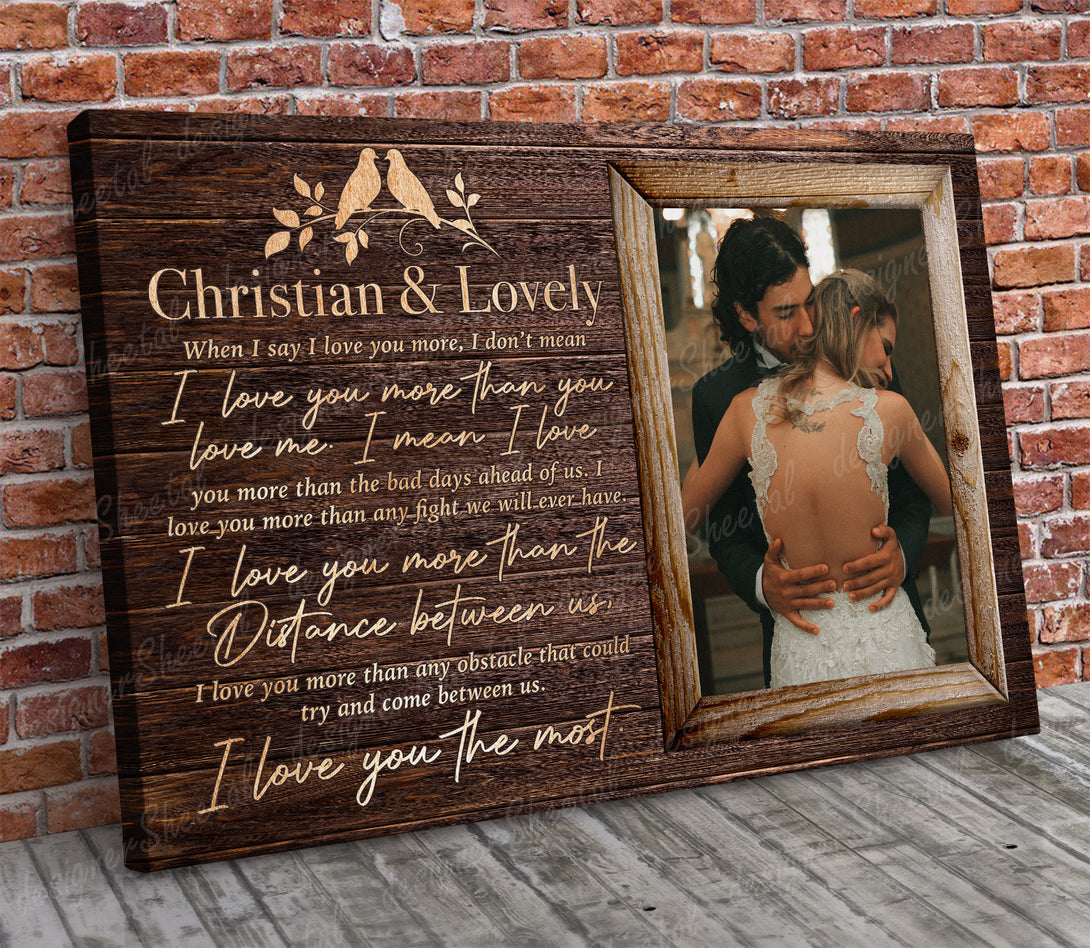 When I Say I Love You More Canvas Print | Personalized Framed Canvas Art (NO PREVIEW) - Touch Of Divine