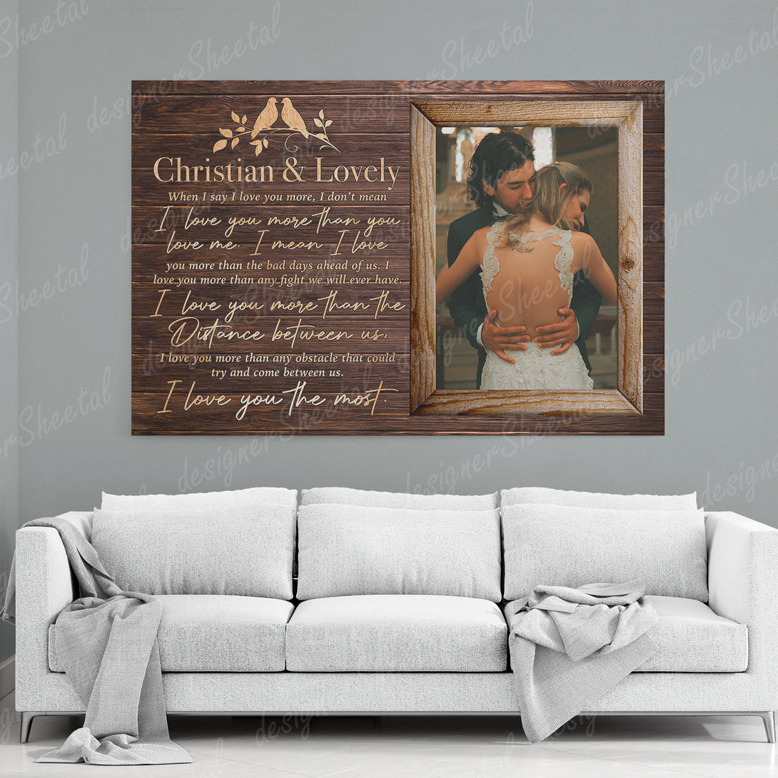 When I Say I Love You More Canvas Print | Personalized Framed Canvas Art (NO PREVIEW) - Touch Of Divine