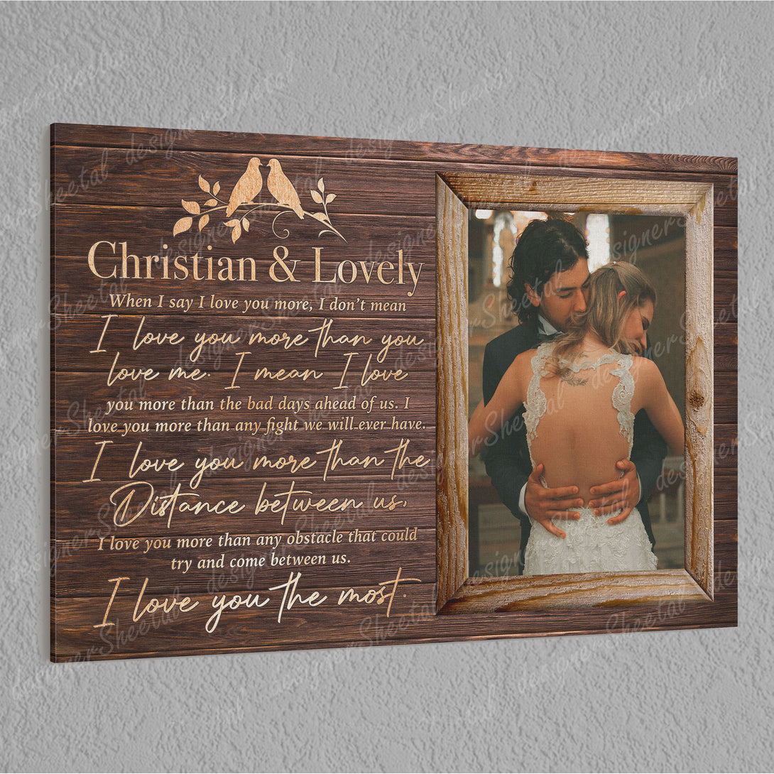 When I Say I Love You More Canvas Print | Personalized Framed Canvas Art (NO PREVIEW) - Touch Of Divine