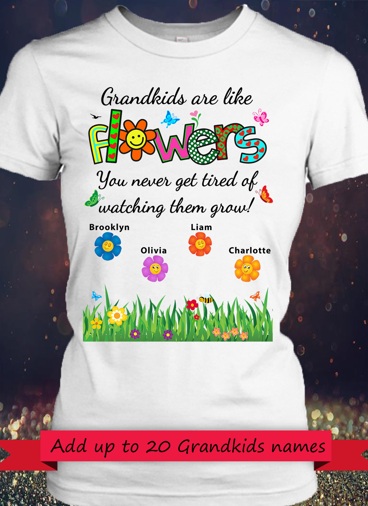 Grandkids are like flowers - T-shirt, V-Neck, Sweatshirt, Hoodie