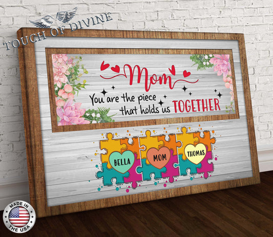 Mom You Are Piece That Holds Us Together | Personalized Framed Canvas Art - Touch Of Divine