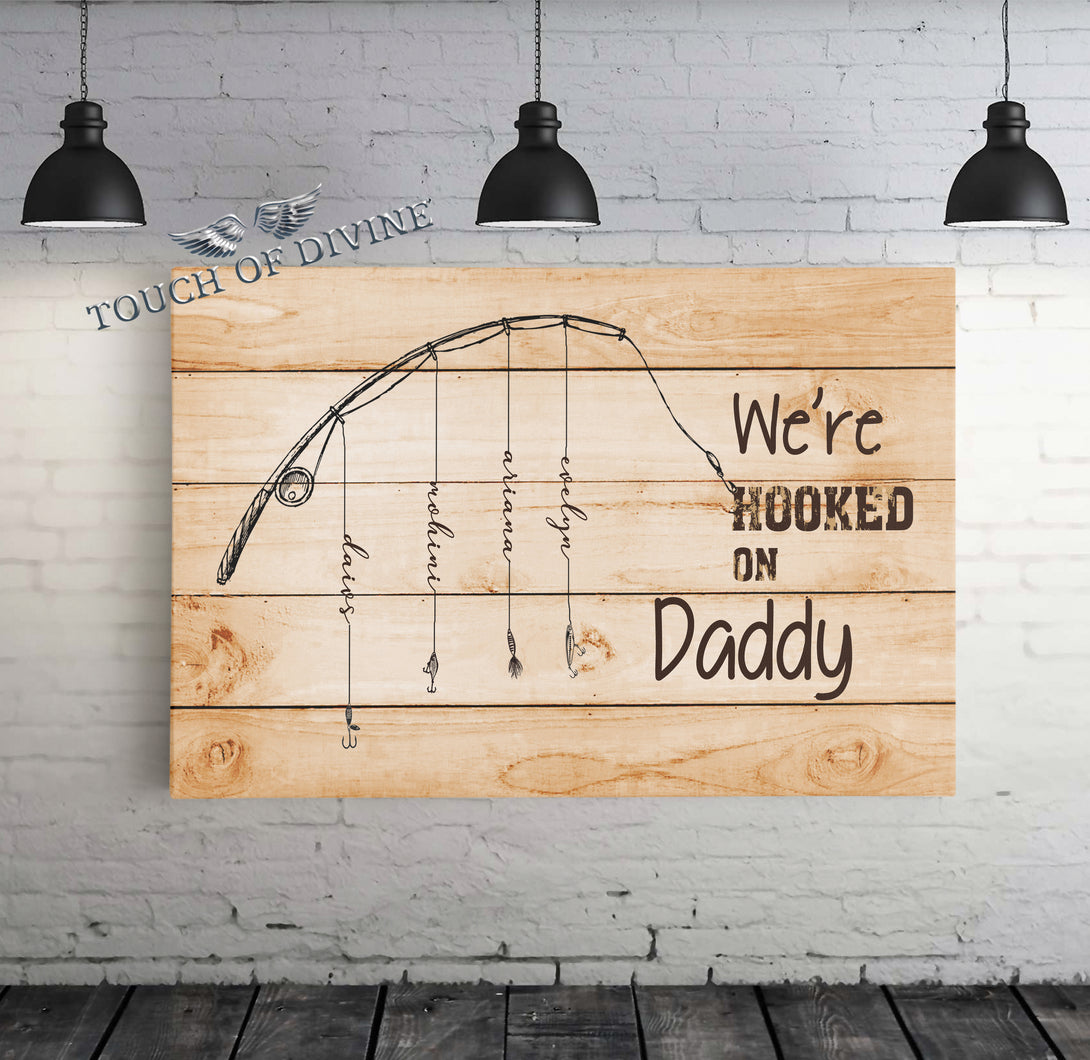 We're Hooked on Daddy Canvas | Personalized Framed Canvas Art - Touch Of Divine